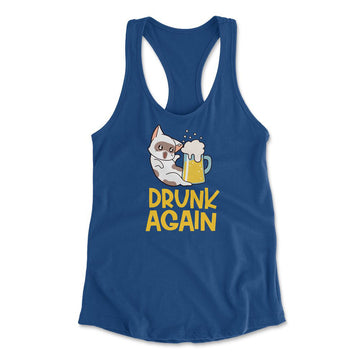 Drunk Again Womens Racerback Tank in Royal color